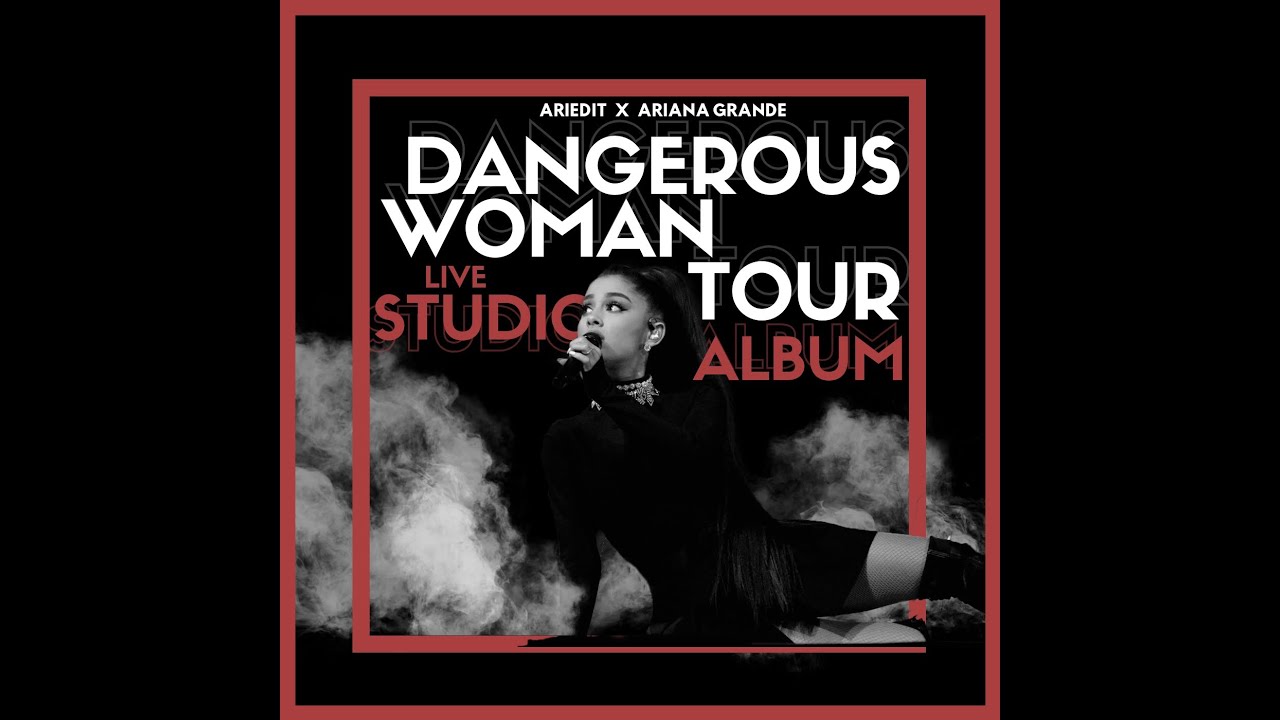 dangerous woman tour live studio version